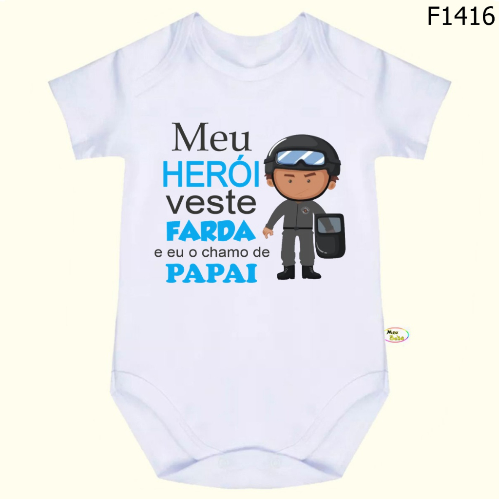Body Bebê Frases Meu Herói Veste Farda e eu o Chamo de papai SF1416