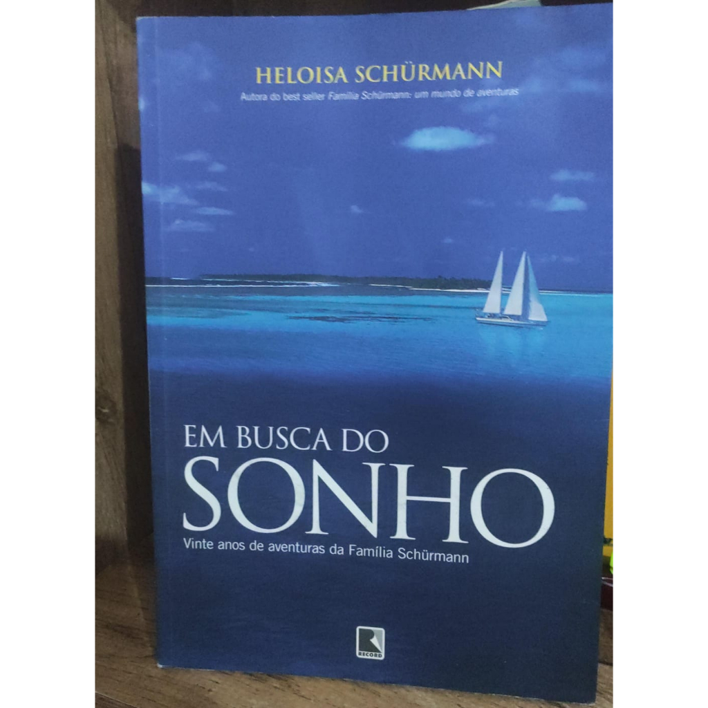 Livro - Em Busca do Sonho - Heloisa Schurmann - Usado