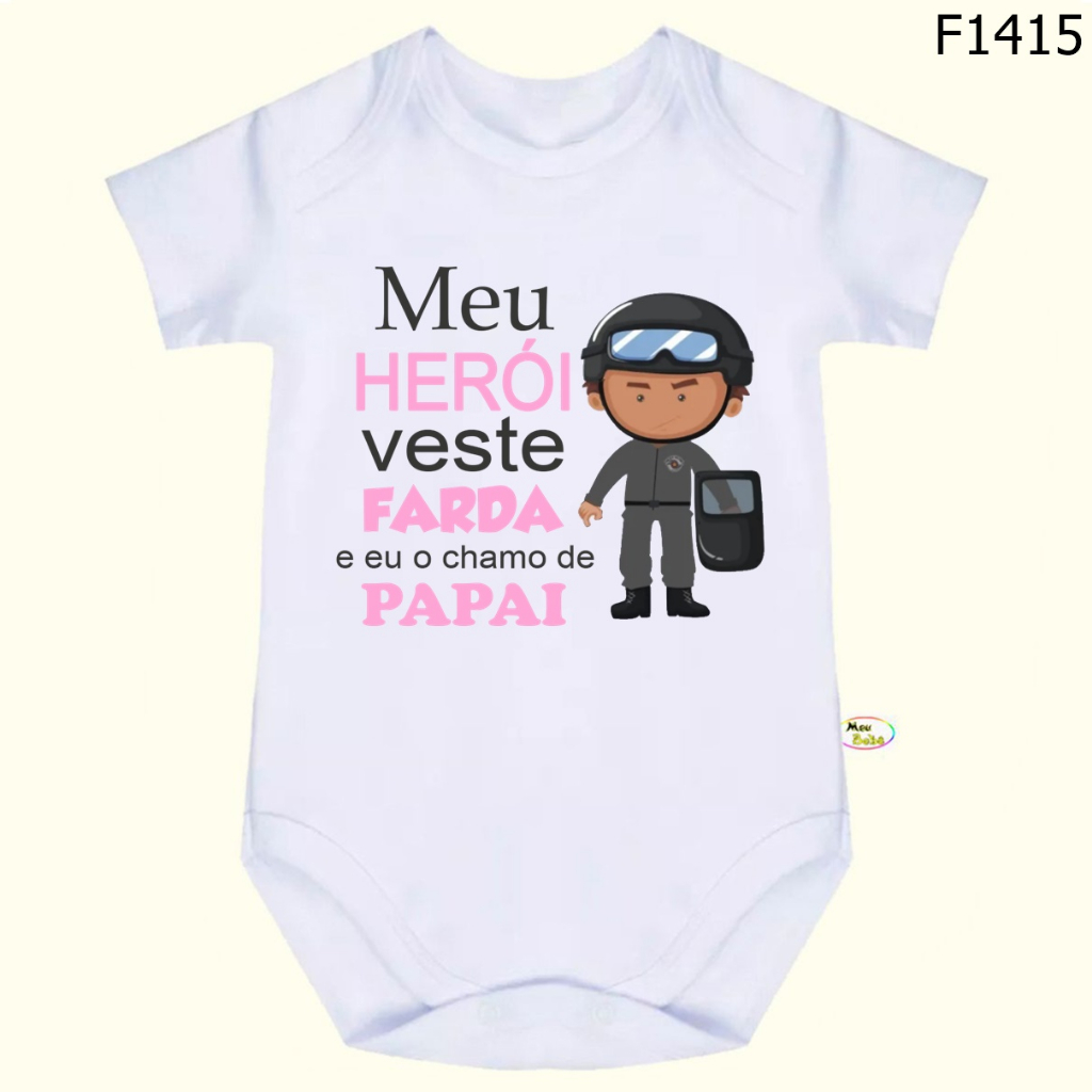 Body Bebê Frases Meu Herói Veste Farda e eu o Chamo de papai SF1415