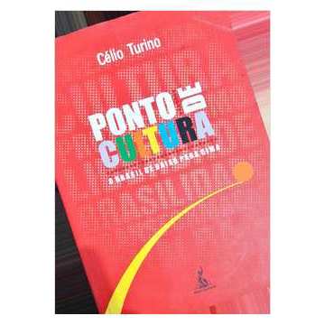 Ponto de Cultura o Brasil de Baixo para Cima Célio Turino