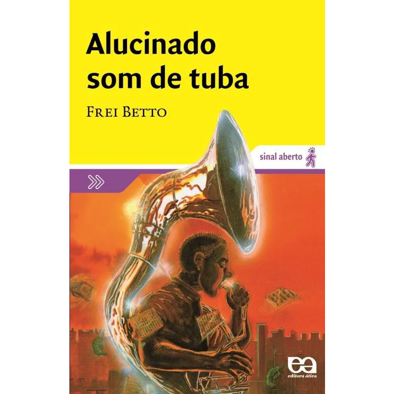 Alucinado Som de Tuba Sinal Aberto - Frei Betto