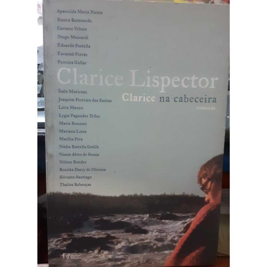 LIVRO- CLARICE NA CABECEIRA- 2010- CLARICE LISPECTOR- RARO- -