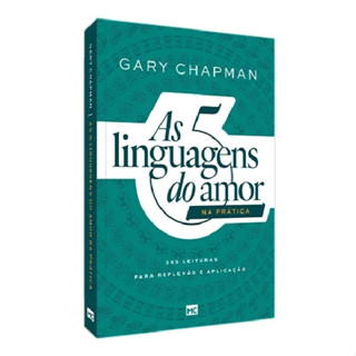 As Cinco Linguagens do Amor na Prática | Gary Chapman