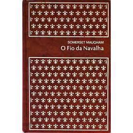 O Fio da Navalha - W. Somerset Maugham Tradução Lígia Junqueira