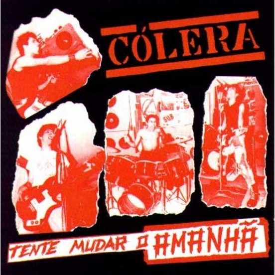Cólera ‎– Tente Mudar O Amanhã – (Nac)
