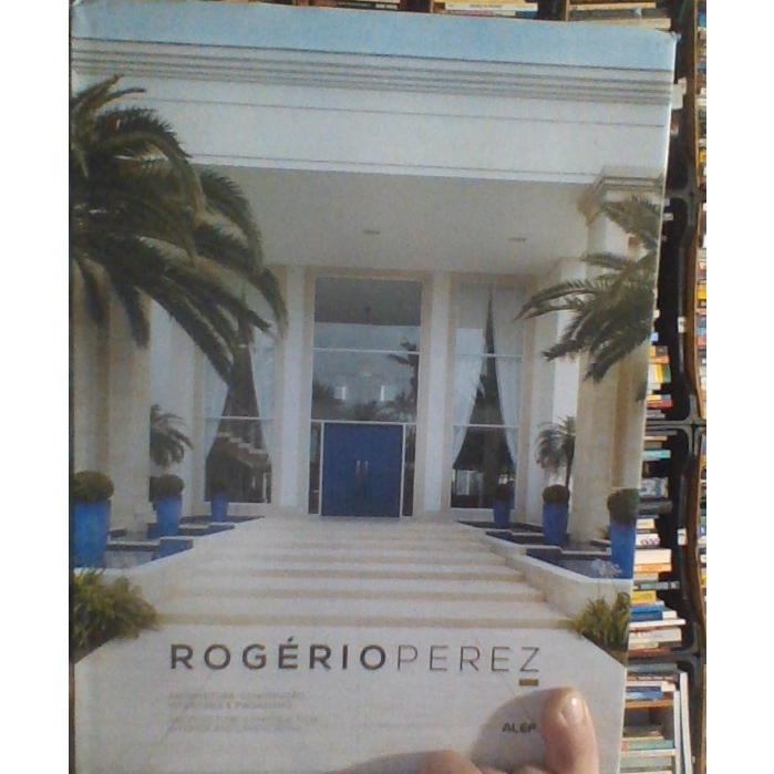 livro arquitetura, construção, interiores e paisagismo, Rogério Perez, ed alef