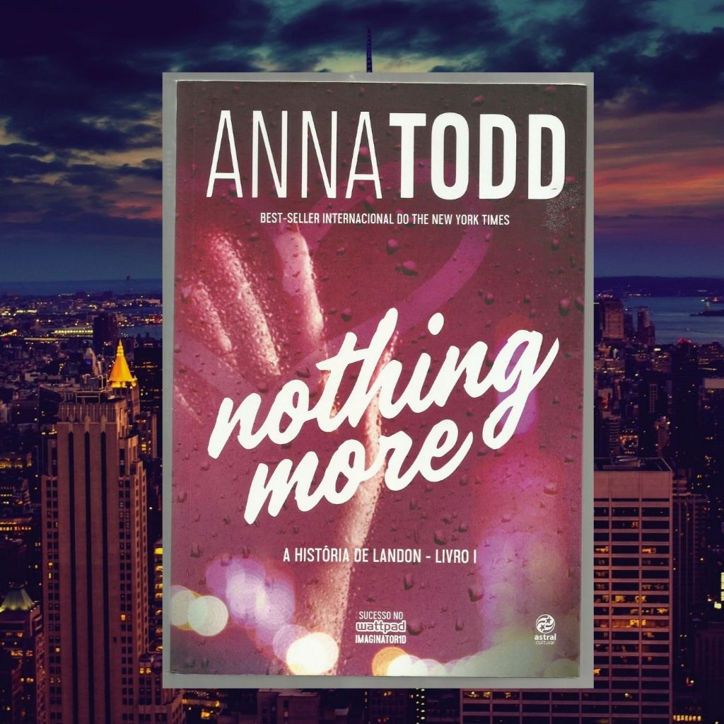 Nothing More – A História de Landon Livro I - Anna Todd - Livro Usado