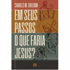 Livro Em Seus Passos O Que Faria Jesus?