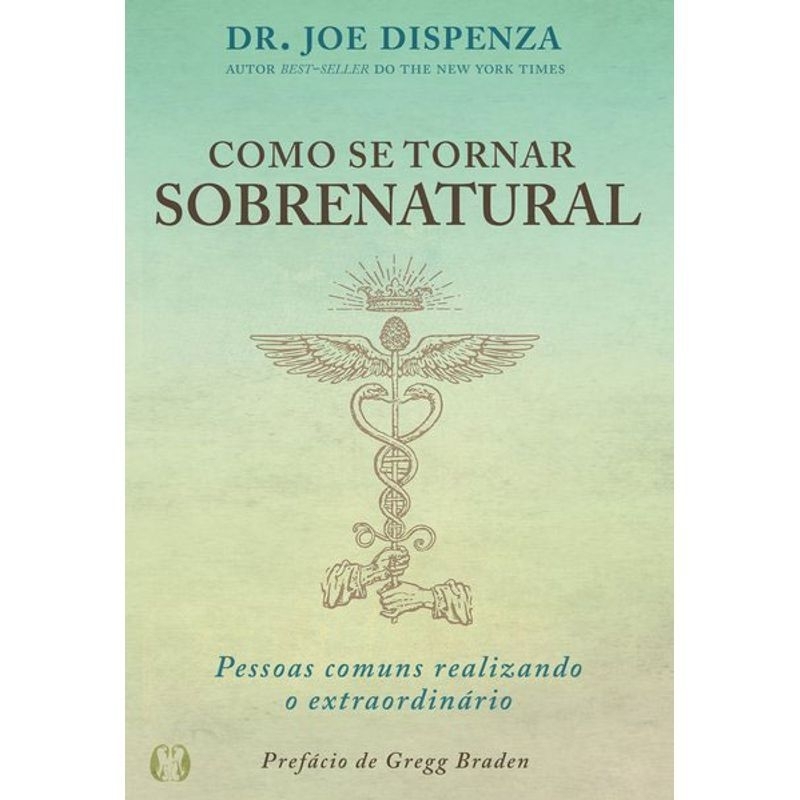 LIVRO COMO SE TORNAR SOBRENATURAL
PESSOAS COMUNS REALIZANDO O EXTRAORDINÁRIO

