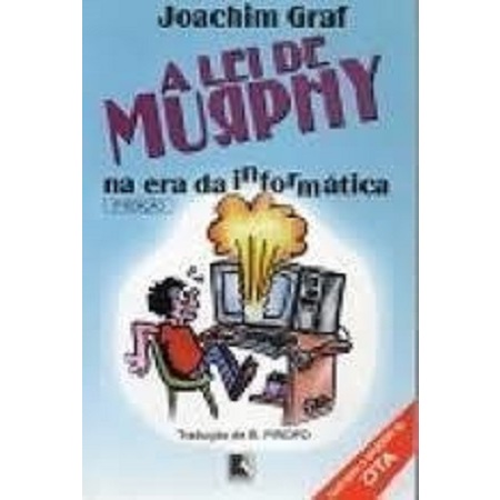 A Lei de Murphy na era da Informatica - Joachim Graf