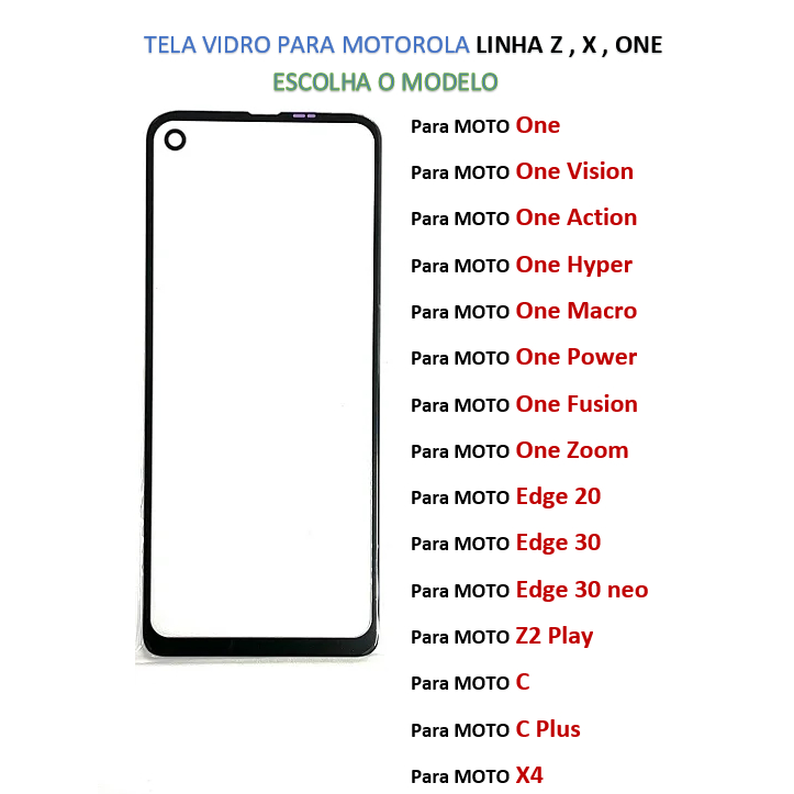 Tela De Vidro Sem Touch Moto Edge 30 / 30Pro / 30Neo / Edge20 / Edge20Pro / Edge20Lite / Edge30Fusion / Edge30Ultra / Edge40 / Edge 40Neo / One Action / Fusion / Hyper / Macro / Zoom / X4 / C Plus/ ZPlay / Z2 Play