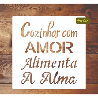 Estencil Frase " Cozinhar com amor " ref 63 com 20 x 20 cm