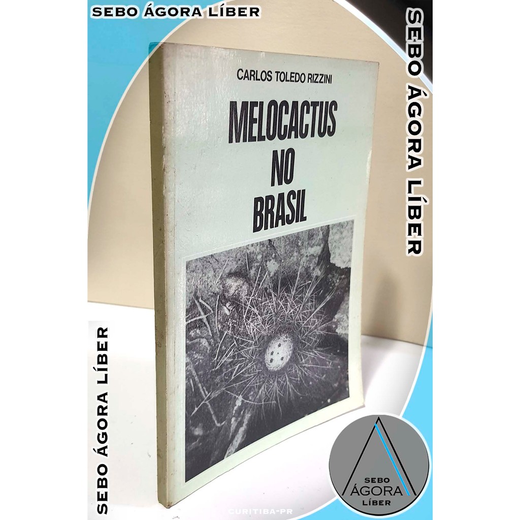 Melocactus no Brasil (livro Raro Não Mais Editado) Carlos Toledo Rizzini