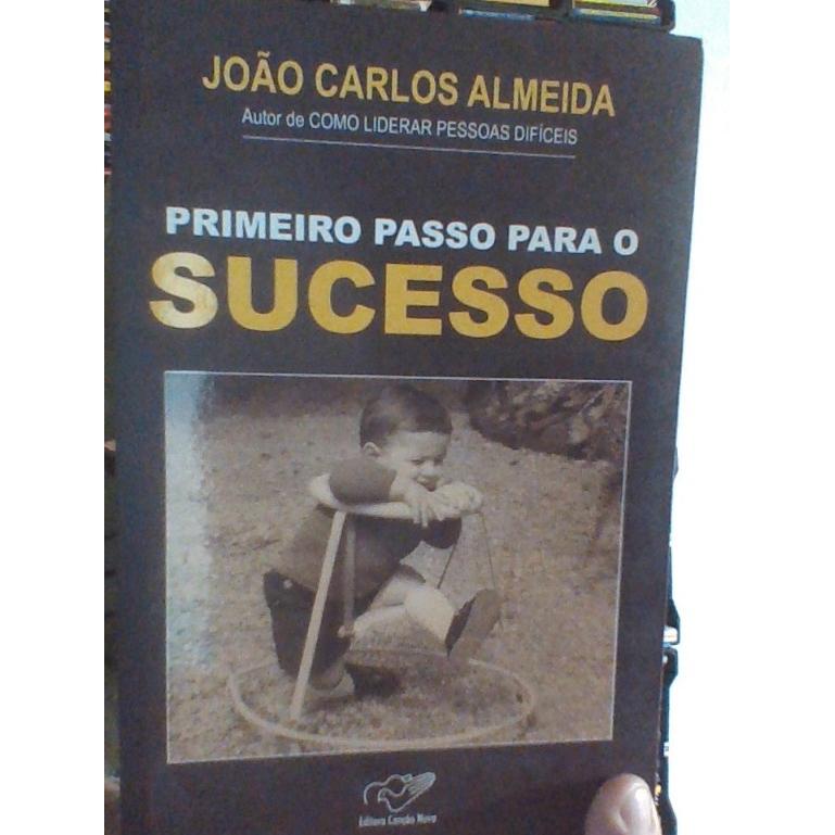 livro primeiro passo para o sucesso, João Carlos Almeida, ed canção nova