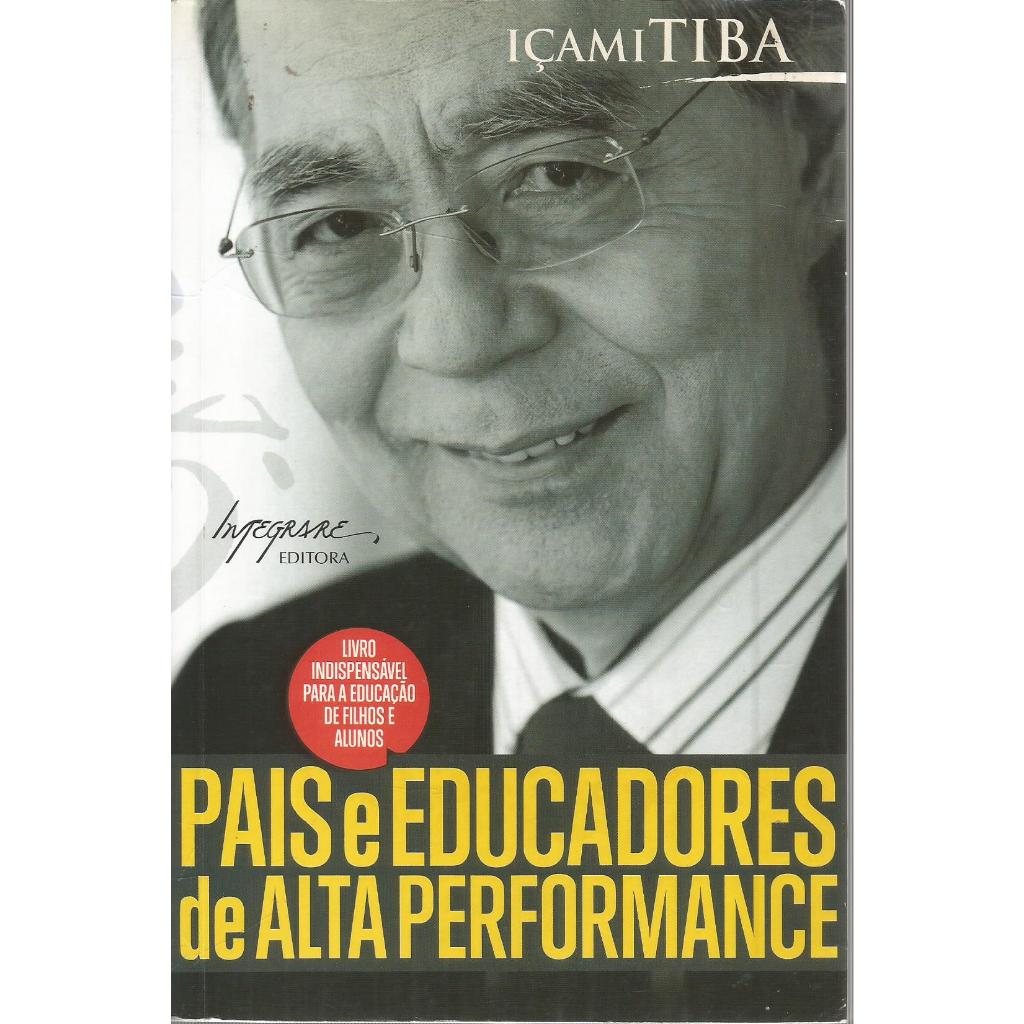 Livro Pais E Educadores De Alta Performance - Içami Tiba