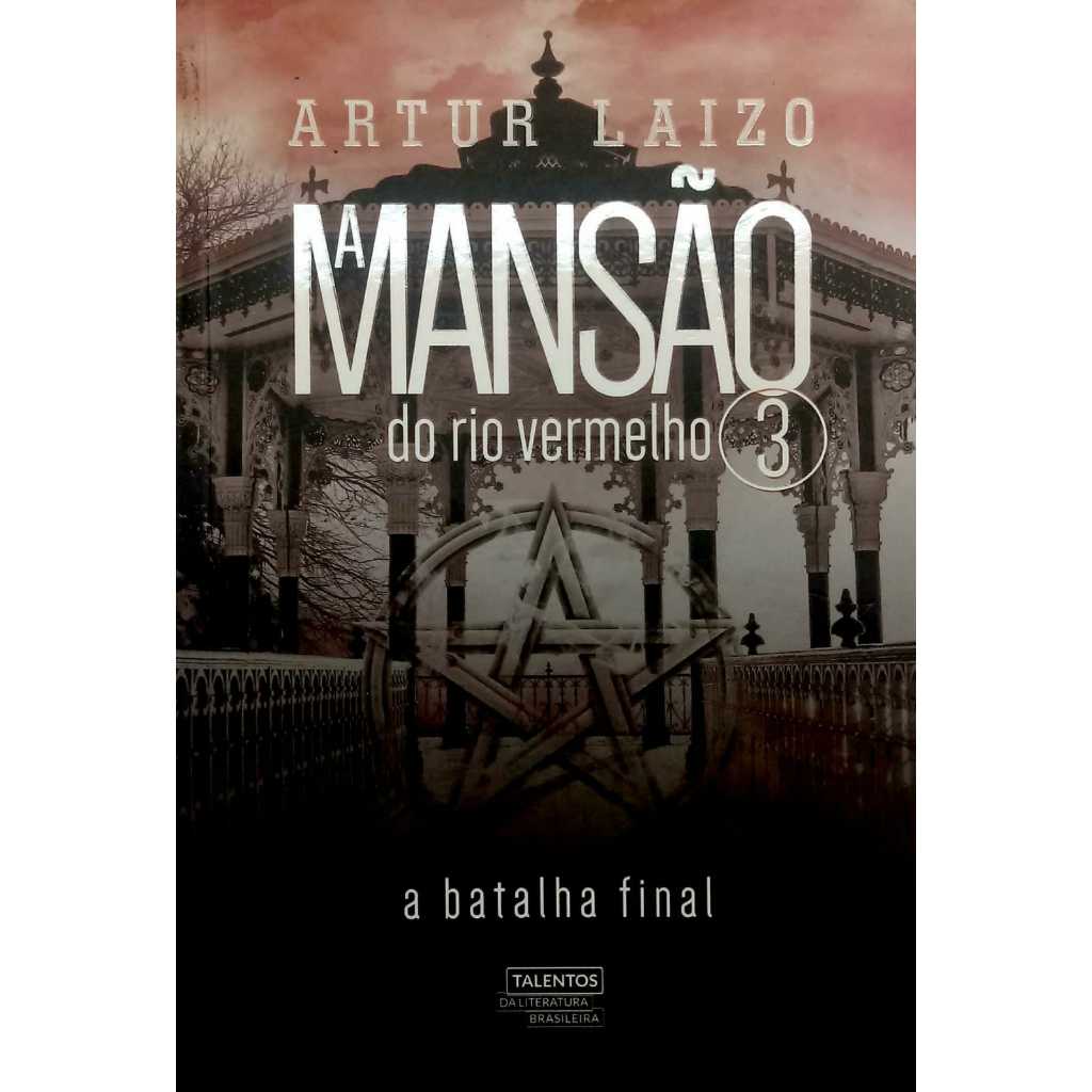 Livro A Mansão do Rio Vermelho vol3 A Batalha Final Uma Ficção Policial Brasileira Escrita por Artur Laizo Pela Editora Novo Século