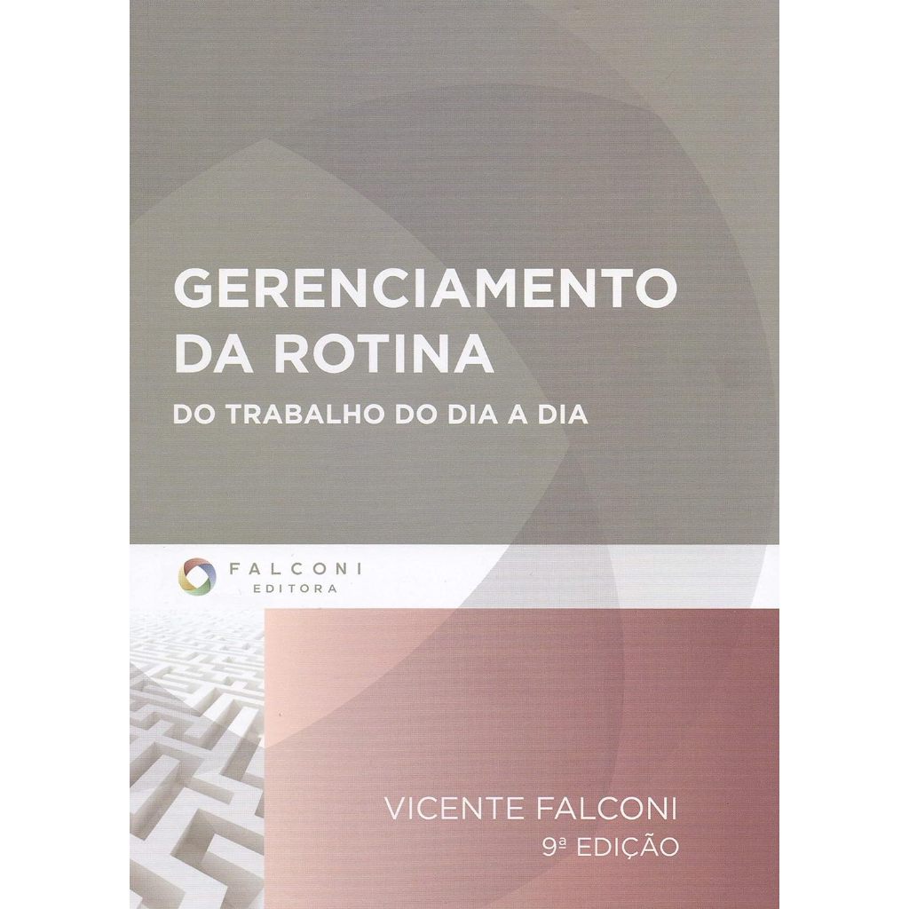 Gerenciamento da Rotina do Trabalho do Dia a Dia - Vicente Falconi