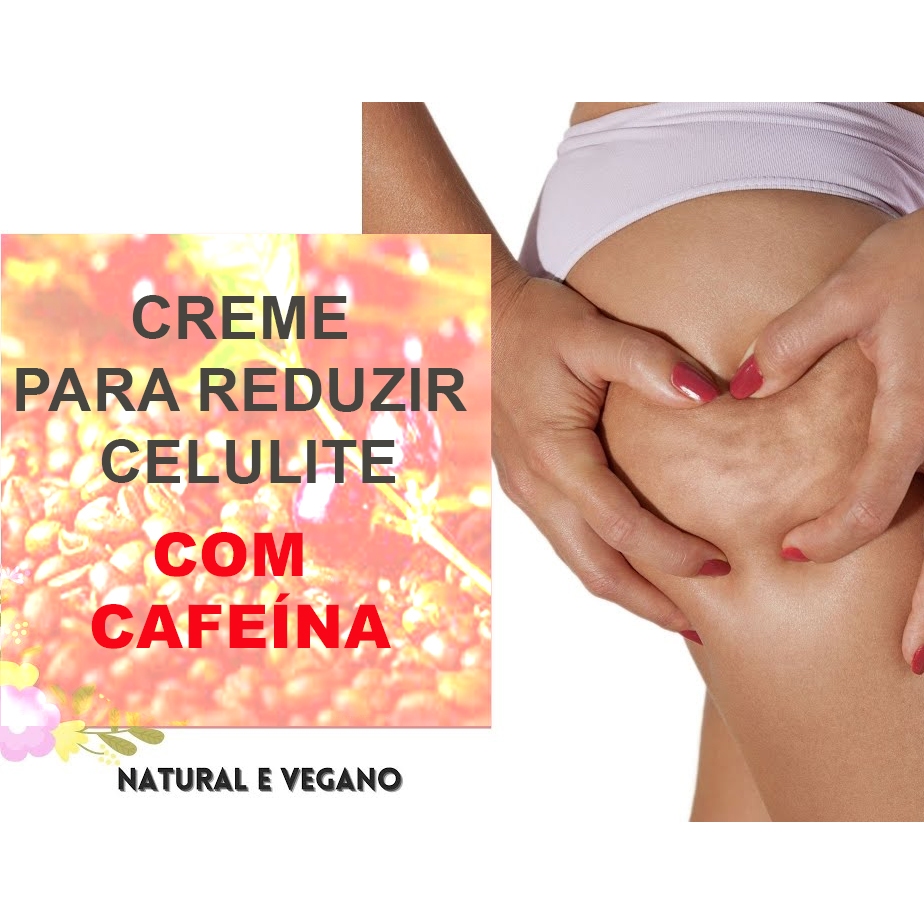 Creme corporal Anti Celulite e Gordura Localizada com Cafeina - Efeito Hipemeriante -  100g
