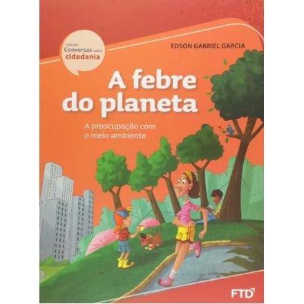FEBRE DO PLANETA, A - A PREOCUPACAO COM O MEIO AMBIENTE