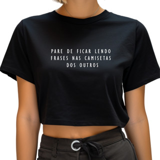 Cropped Feminino Pare De Ficar Lendo Frases Camiseta Cortada Frases Engraçadas Camisa Criativa