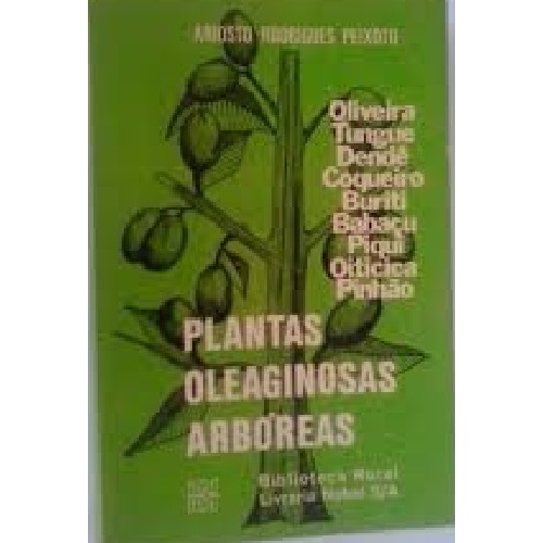Plantas Oleaginosas Arbóreas - Ariosto Rodrigues Peixoto