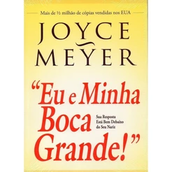 Eu e minha boca grande | Joyce Meyer