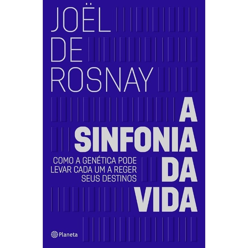 A Sinfonia da Vida - Jöel de Rosnay