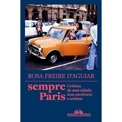 Sempre Paris: Crônica de uma cidade, seus escritores e artistas