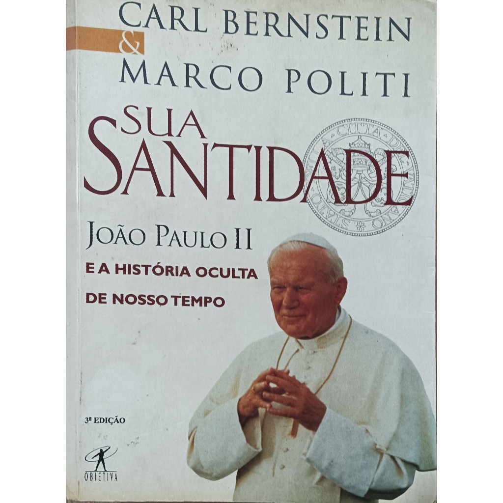 Sua Santidade - Joao Paulo Ii E A Historia Oculta