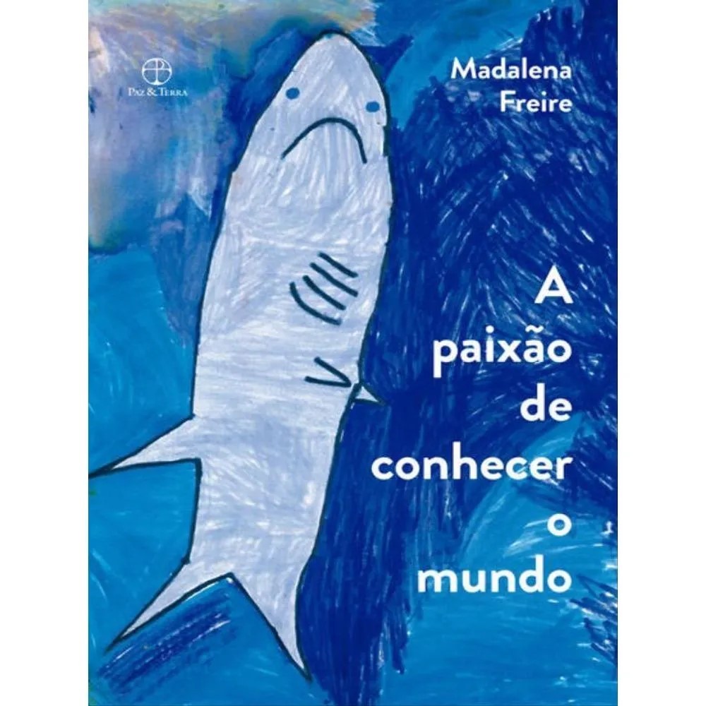LIVRO A PAIXÃO DE CONHECER O MUNDO RELATOS DE UMA PROFESSORA