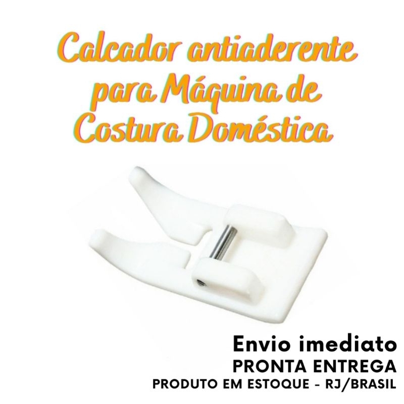 Sapata Sapatilha Calcador Deslizante Plástico Teflon para máquina de costura doméstica com haste de engate rápido) RJ/BR