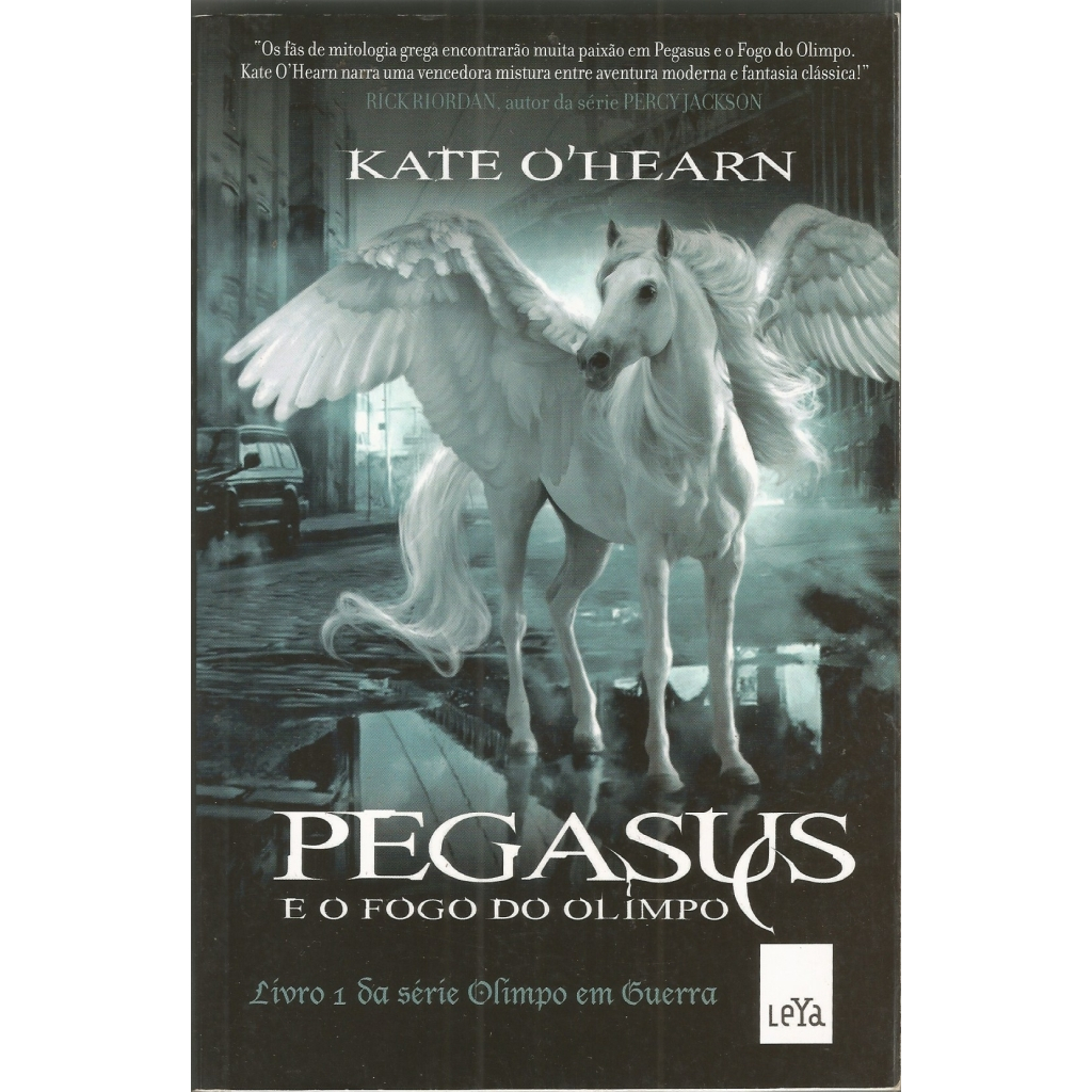 Pégasus – e o fogo do Olimpo – Livro 1 da série Olimpo em Guerra - Kate O’hearn
