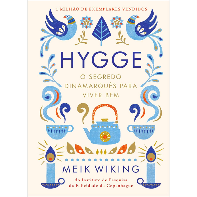 Hygge - O segredo dinamarques para viver bem - 2023 Sextante