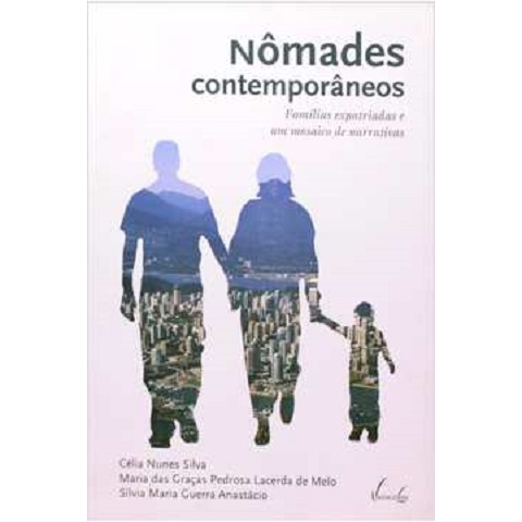 Nômades Contemporâneos - Célia Nunes Silva - Maria das Graças Pedrosa Lacerda de Melo - Silvia Maria Guerra Anastácio