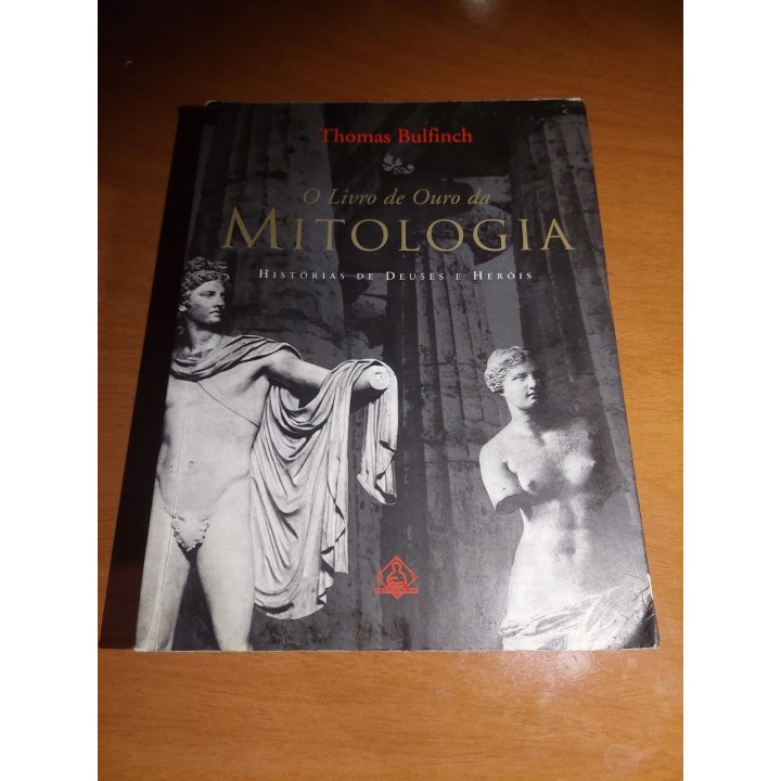 O livro de ouro da mitologia histórias de deuses e heróis thomas bulfinch