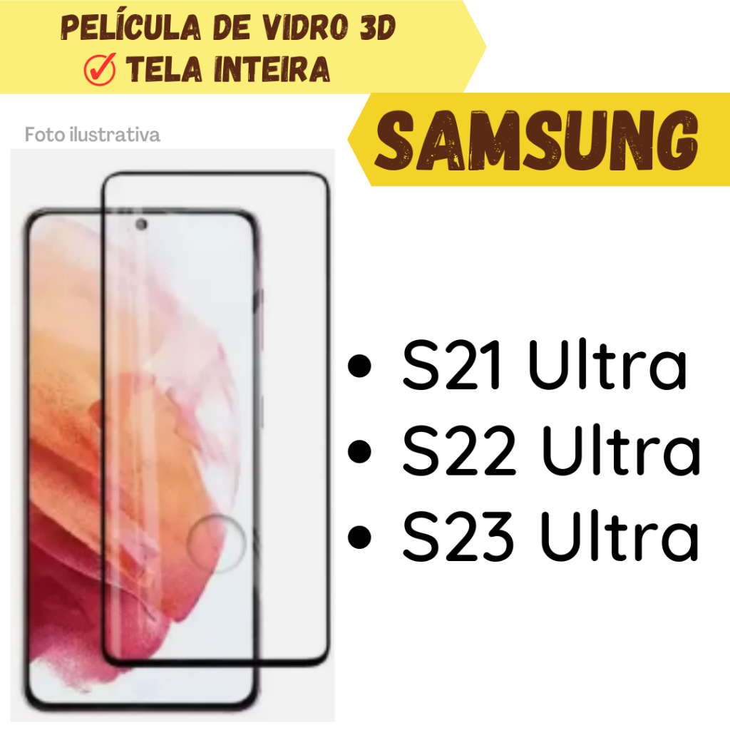 Película de vidro 3D Tela Inteira Samsung Galaxy S21 Ultra/ S22 Ultra/ S23 Ultra //Protetor de Tela Celular Smartphone