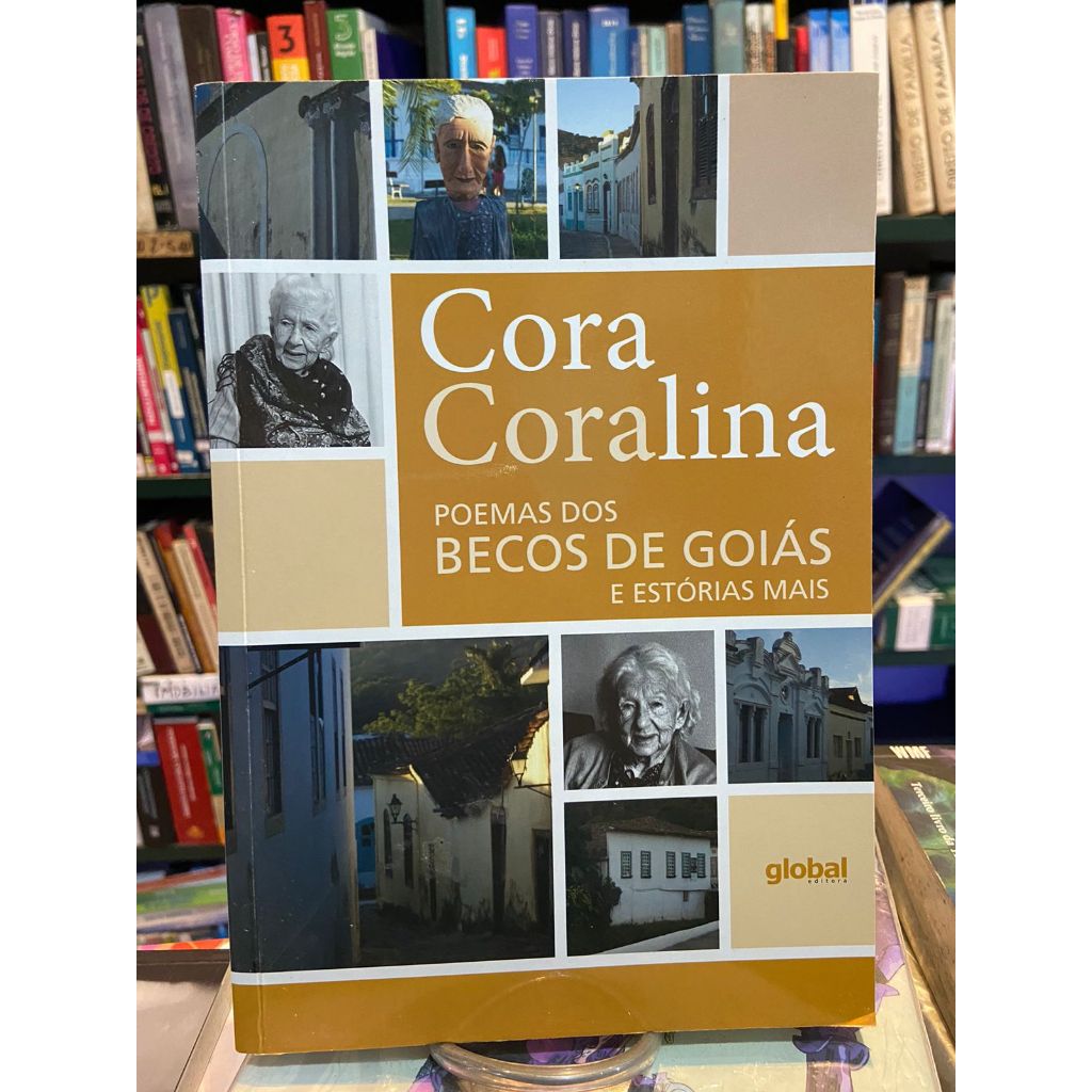 Poemas dos Becos de Goiás e Estórias Mais - Cora Coralina