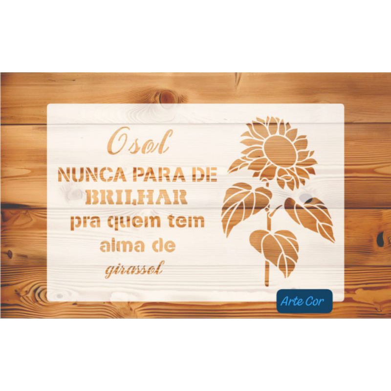Estencil / Molde vazado Frase Girassol n.25 com 20x 30 cm
