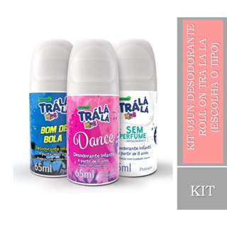 Kit com 03UN Desodorante Infantil Tra La La Phisalia Roll On 65ml (escolha o tipo)