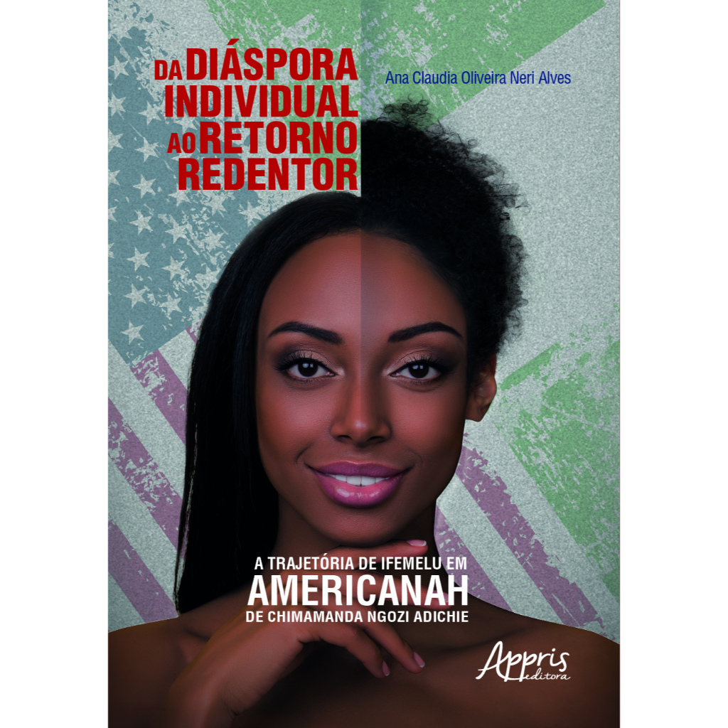 Da diáspora individual ao retorno redentor:  trajetória de Ifemelu em Americanah de Chimamanda Ngozi Adichie