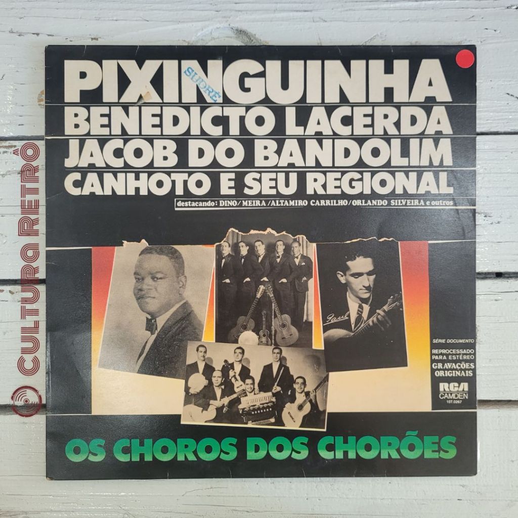 LP CHORO CHORÕES PIXINGUINHA BENEDITO LACERDA ( EXCELENTE)