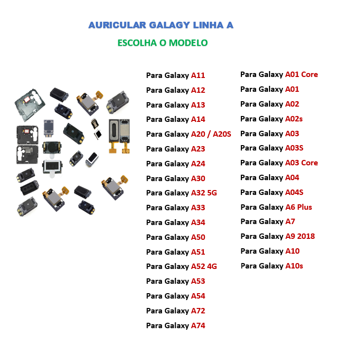 Alto Falante Auricular Samsung Galaxy A01 / A02 / A03 /A04 A7 /A9/ A10S /A20 / A24 / A33 / A30 / A32 / A50 / A51 / A71 / A72 Auricular de CimaNovo
