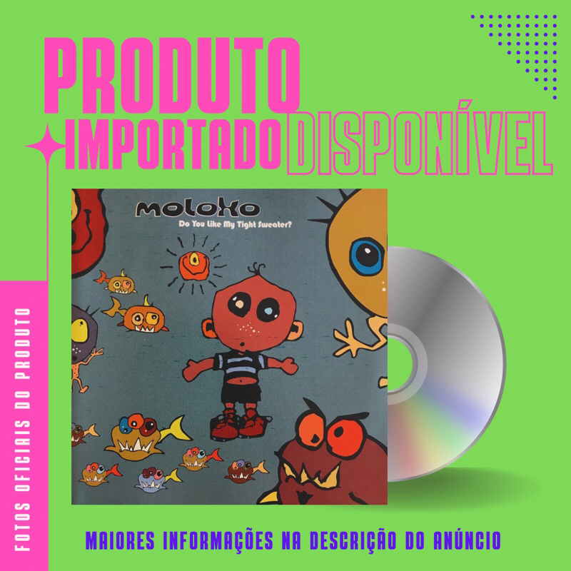 CD IMPORTADO MOLOKO - DO YOU LIKE MY TIGHT SWEATER?  *