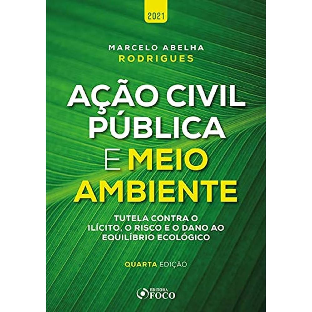 LIVRO - AÇÃO CIVIL PÚBLICA E MEIO AMBIENTE - 4ª ED - 2021