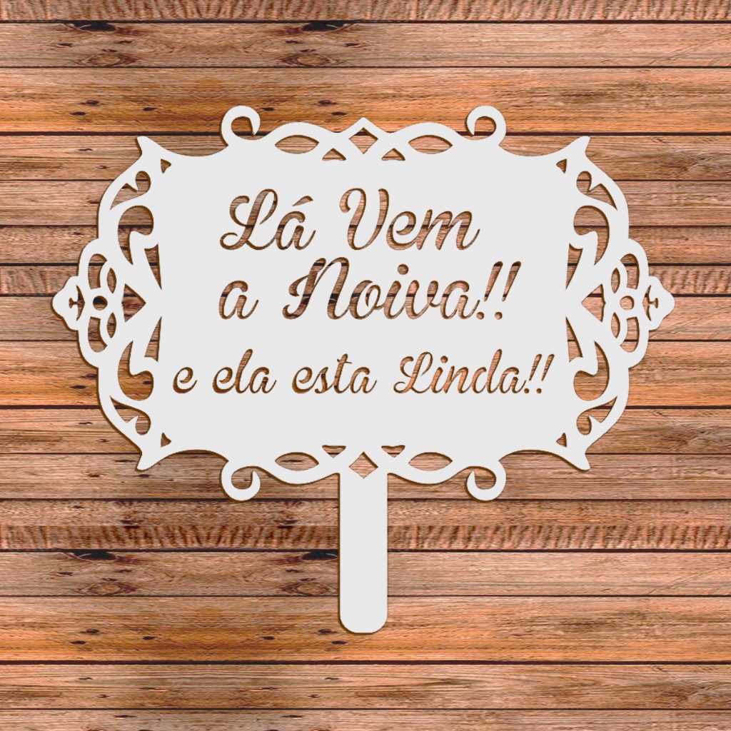 Placa La Vem A Noiva e Ela Esta Linda, para Casamento, Dama de Honra, Cortado a Laser Mdf Cores a escolher