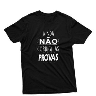 Camiseta Frases Engraçadas Indireta Professor Escola Camisa Básica 100% Algodão Várias Cores Slim