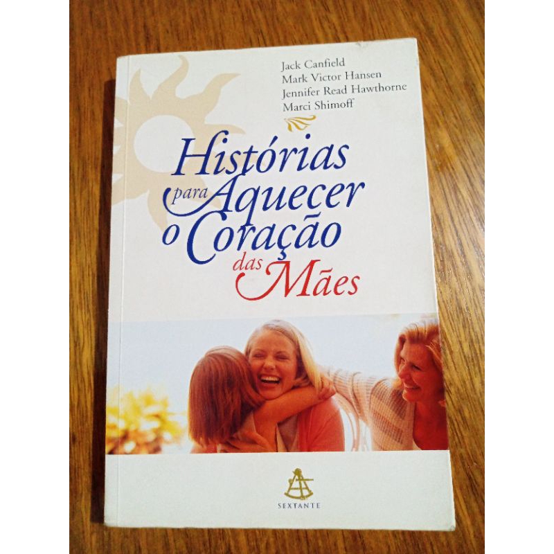 Histórias Para aquecer o coração das mães