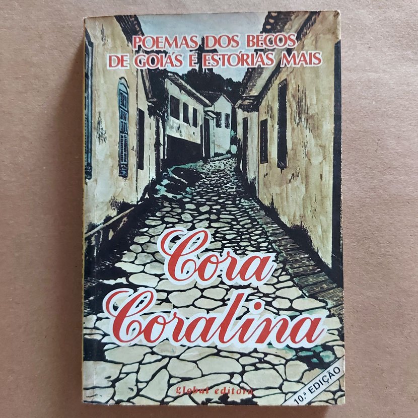 Livro Poemas Dos Becos De Goiás E Estórias Mais - Cora Coralina 10ª Ed. 1985 Global Editora