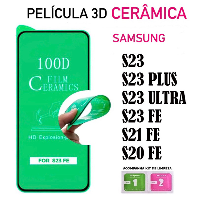 Pelicula Cerâmica 9D Samsung S23 FE/S21 FE/S20 FE/S23/S23 Plus/S23 Ultra/S24/S24 Plus/S24 Ultra/S24 FE Protetor de Tela em Oferta na Shopee
