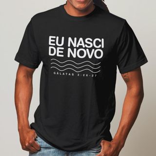 Camiseta Para Batismo Evangélico Eu Nasci De Novo Promoção Batismo Cristão